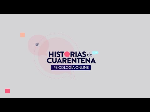 Historias de Cuarentena - Psicología online / Pronto / Mega