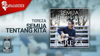 Tereza - Semua Tentang Kita (Karaoke Video)
