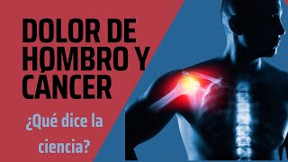 DOLOR DE HOMBRO Y CÁNCER ¿Qué signos y síntomas nos pueden hacer sospechar?