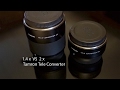 Tamrons 1.4x vs 2x Teleconverter Pros and Cons.