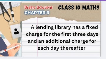 A lending library has a fixed charge for the first three days and an additional charge for each