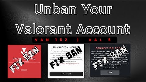 How To Get Unbanned From VALORANT | FIX Van 152 & Val 5 Error