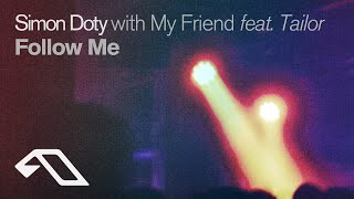 Simon Doty &amp; My Friend feat. Tailor - Follow Me