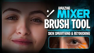 Skin Smoothing & Retouching With Mixer Brush Tool | Skin Retouching Adobe Photoshop 2024