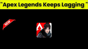 Fix Apex Legends Mobile Keeps Lagging Issue Android & Ios - 2022
