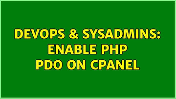 DevOps & SysAdmins: Enable php pdo on cpanel