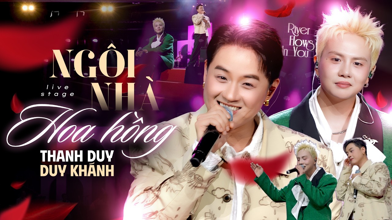 NGÔI NHÀ HOA HỒNG - THANH DUY & DUY KHÁNH live at #RiverFlowsInYouShow