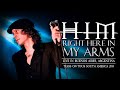HIM Right Here In My Arms Live In Buenos Aires ARGENTINA