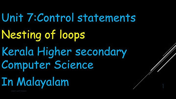 Nesting of loops: Control statements: Unit 7|Computer Science|Kerala Higher Secondary