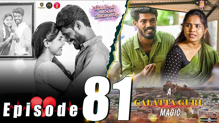 Episode 81 | என்ன நான் செய்வேன் உன்னோடு சேர 💔😔 | web Series | Galatta Guru | Miss Madrasi