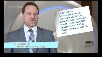 Ask Toshiba: "Is there an easy way to separate water and fat images in a liver MRI?"