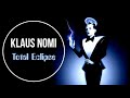 Klaus nomi  total eclipse 1981 with lyrics