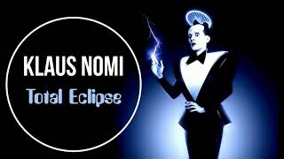 Klaus Nomi - Total Eclipse 1981 {withs}