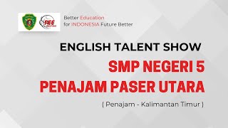 ENGLISH TALENT SHOW | SMP NEGERI 5 PENAJAM PASER UTARA | ENGLISH TALENT SHOW