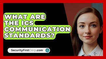 What Are The ICS Communication Standards? - SecurityFirstCorp.com