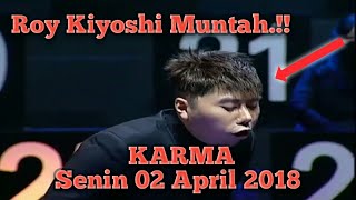 Karma Antv Senin 02 April 2018 Roy Kiyoshi Muntah