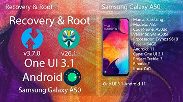 Recovery y Root One UI 3.1 Android 11 - Samsung Galaxy A50