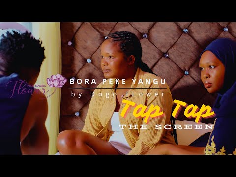 Dogo Flower BORA PEKE YANGU Official Music Video