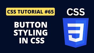 CSS Tutorial #65 - Button Styling in CSS | Programming For Beginners