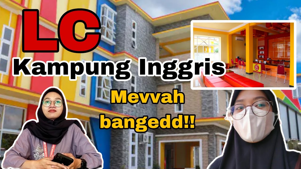 REVIEW GEDUNG KURSUSAN LC KAMPUNG INGGRIS PARE KEDIRI, LUAS BANGET!!