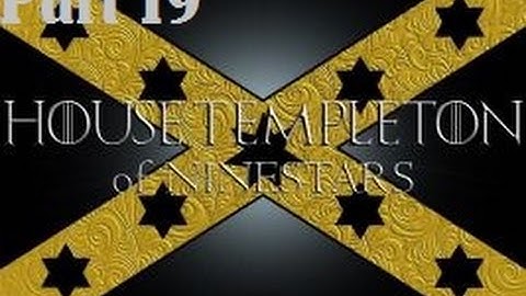 Crusader Kings 2 a Game of Thrones mod Templeton part 19