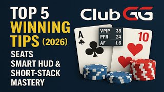 Top 5 Winning Tips on ClubGG (2026): Seats, Smart HUD & Short-Stack Mastery