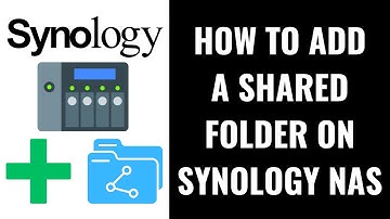 How to Add a Shared Folder on Synology NAS