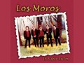 Los Moros - Déjame Si Has Olvidado Que Te Quiero