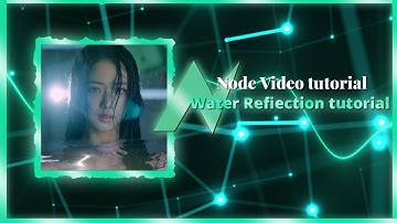 Water Refiection tutorial // Node Video tutorial 💚✨ #node_video #tutorial #edit