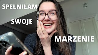 WEEKLY VLOG | SPEŁNIŁAM SWOJE MARZENIE!