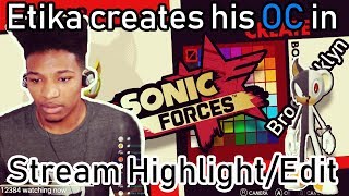 Etika creates his Stoned OC in Sonic Forces [Stream Highlight/Edit]