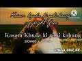 Kasam Khuda Ki Yahi Kahunga Tumhare Bin Main Na Ji Sakunga 