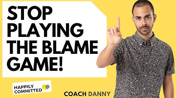 How to Stop the Blame Game from Ruining Your Relationship