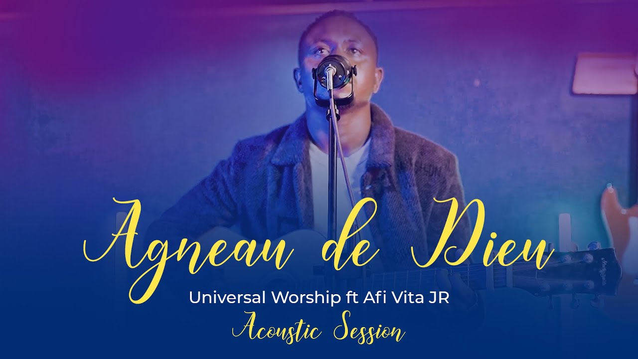 AGNEAU DE DIEU Cover| LAMB OF GOD| Universal Worship ft Afi Vita Jr  Live Acoustic Session