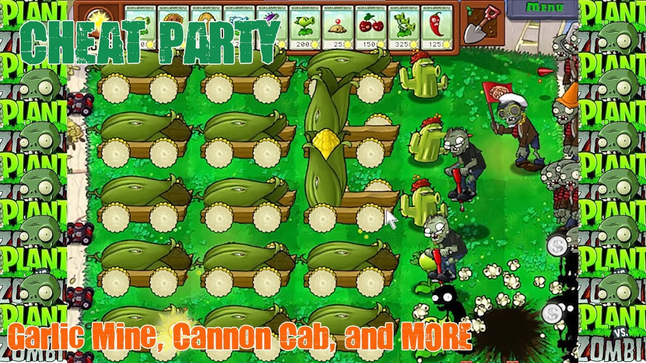 [Cheat Party Mode] Garlic Mine, Cannon Corn, Gatling Pea and MORE ...