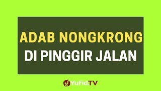 Adab Nongkrong di Pinggir Jalan– Poster Dakwah Yufid TV