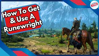 How To Get & Use A Runewright in Witcher 3