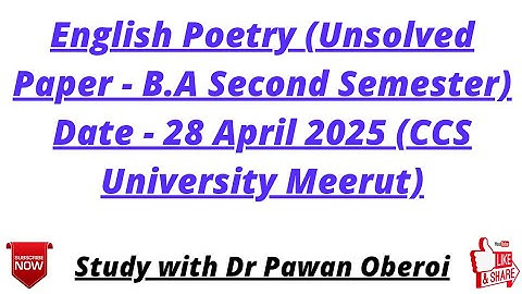 English Poetry (Unsolved Paper - B.A Second Semester) Date - 28 April 2025 (CCS University Meerut)