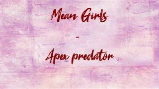 Mean Girls - Apex Predator (Lyrics) Profile