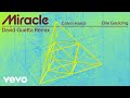 Calvin harris ellie goulding  miracle david guetta remix  official visualiser