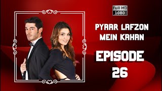 Pyaar Lafzon Mein Kahan - Episode 26