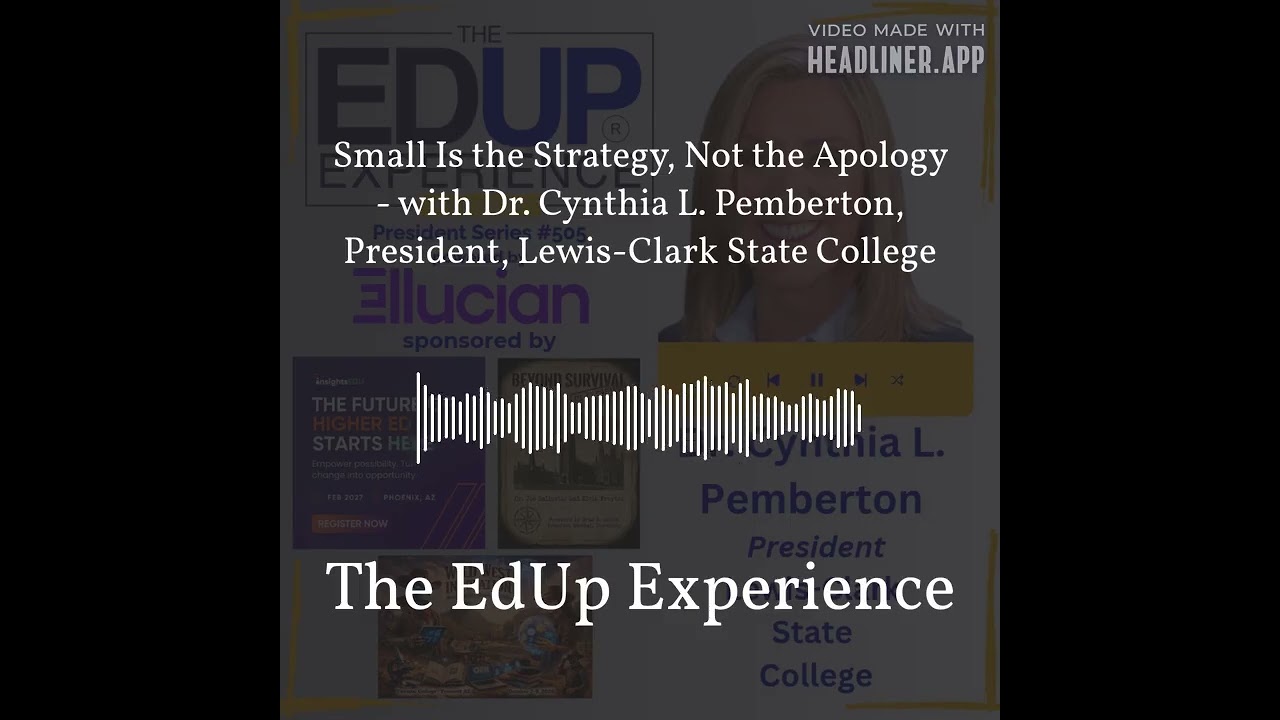 Small Is the Strategy, Not the Apology - with Dr. Cynthia L. Pemberton, President, Lewis-Clark...
