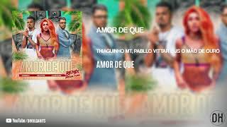 Pabllo Vittar, Thiaguinho MT, JS O Mão de Ouro - Amor de Que (Brega Funk Remix)
