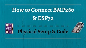 How to Connect BMP-280 to ESP32: Get Pressure, Temperature, and Altitude Values