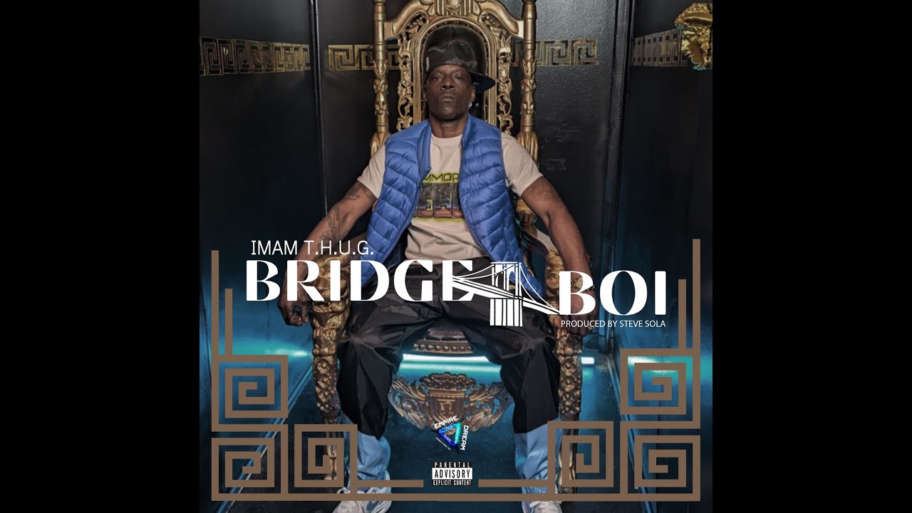 Bridge Boi (Explicit) Music Video x Imam T.H.U.G.