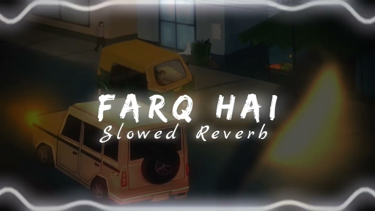 Farq Hai   Suzonn  Slowed Reverb  Bass Bhaiya   slowed reverb  lofi