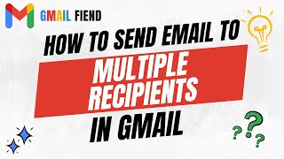 How to Send Email to Multiple Recipients | Gmail Fiend 2022