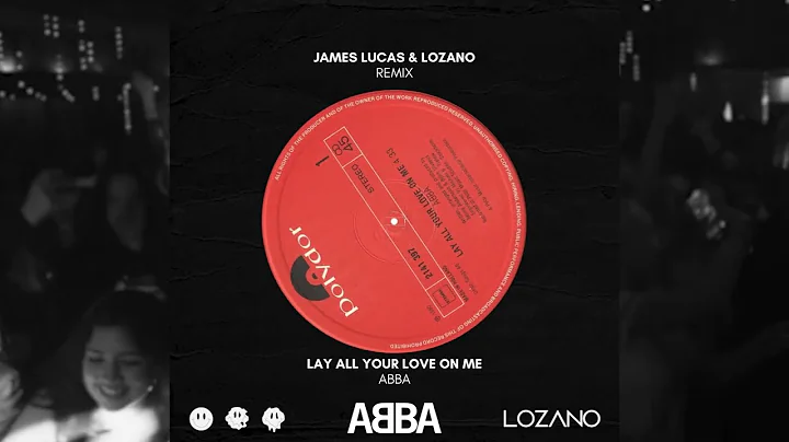 ABBA - Lay All Your Love On Me (James Lucas & LOZA...