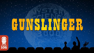 MST3K: Gunslinger (FULL MOVIE)