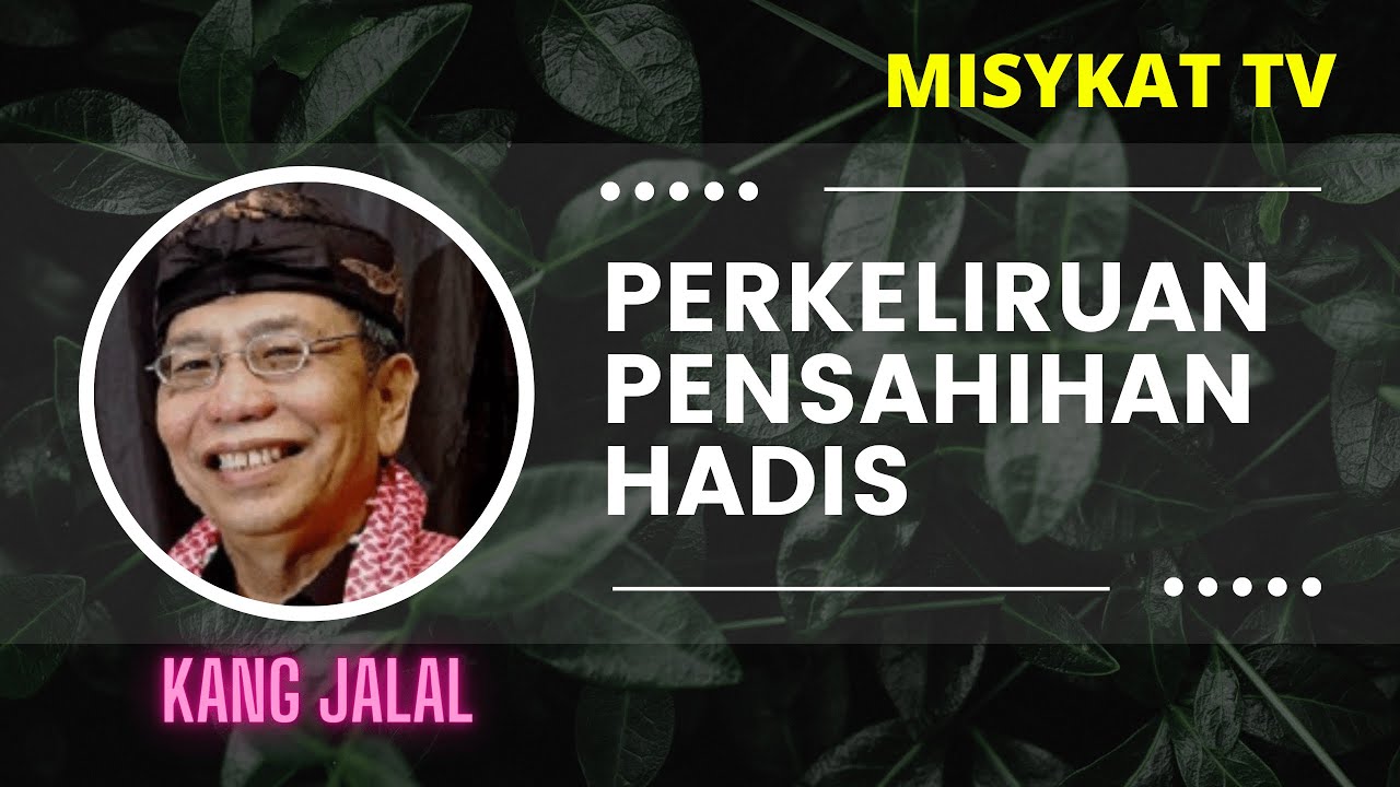Perkeliruan Pensahihan Hadis | Kang Jalal